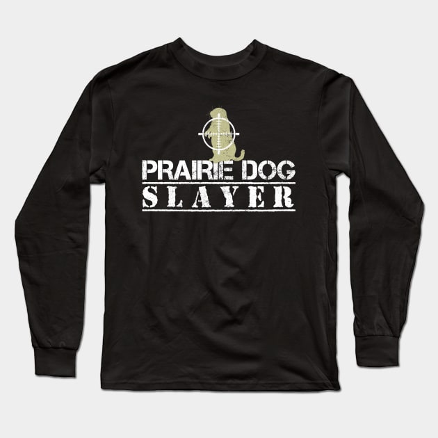 Prairie Dog Slayer Long Sleeve T-Shirt by zeno27